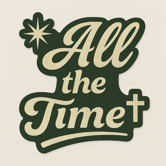 ALL THE TIME - LIFESTYLE STICKER